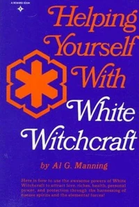 Helping Yourself With White Witchcraft