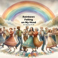 Rainbows Falling on My Head