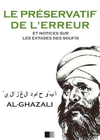  Al-ghazali - Le Préservatif de l'Erreur et notices sur les extases des Soufis.