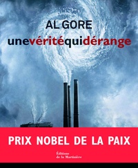 Al Gore - Une vérité qui dérange - L'urgence planétaire du réchauffement climatique et ce que nous pouvons faire pour y remédier.