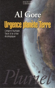 Al Gore - Urgence planète terre - L'esprit humain face à la crise écologique.