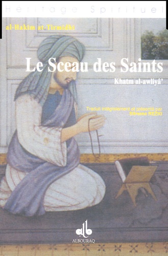 Al-Hakîm At-tirmidhî - Le Sceau des Saints - Khatm al-awliâ'.