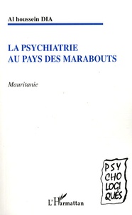 Al Houssein Dia - La psychiatrie au pays des Marabouts - Mauritanie.