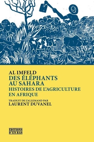 Des éléphants au Sahara. Histoires de l'agriculture en Afrique