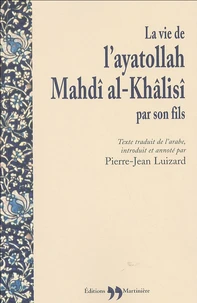 La vie de l'ayatollah Mahdî al-Khâlisî