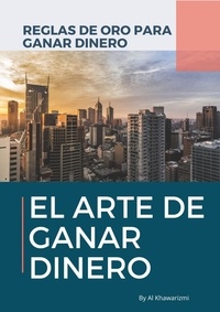 Téléchargement gratuit de livres audio kindle El Arte De Ganar Dinero en francais par Al Khawarizmi PDB iBook RTF 9798223041078