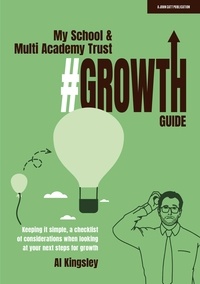 Al Kingsley - My School &amp; Multi Academy Trust Growth Guide.