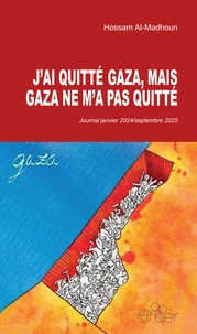 J'ai quitté Gaza, mais Gaza ne m'a pas quitté
