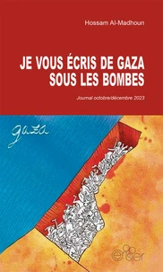 Je vous écris de Gaza sous les bombes