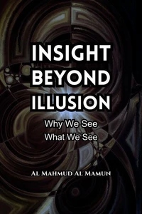 Insight Beyond Illusion