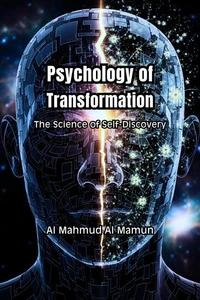 Psychology of Transformation: The Science of Self-Discovery