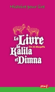 Al Muquaffa - Le livre de Kalila et Dimna.