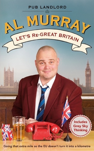 Al Murray - Let's re-Great Britain.