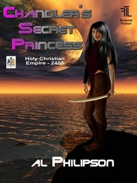  Al Philipson - Chandler's Secret Princess - Holy Christian Empire 2405 - Holy Christian Empire, #2405.