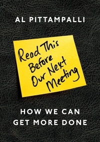 Al Pittampalli - Read This Before Our Next Meeting - How We Can Get More Done.