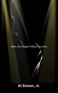 Well, She Wasn"t Wearing A Bra