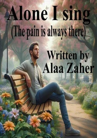 Alone I sing - The pain is always there