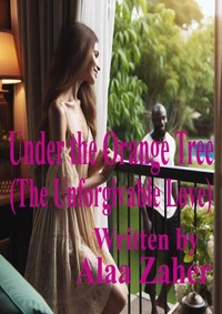 Under the Orange Tree - The Unforgivable Love