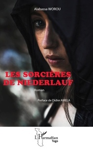 Alabassa Worou - Les sorcières de Niederlauf - Roman.
