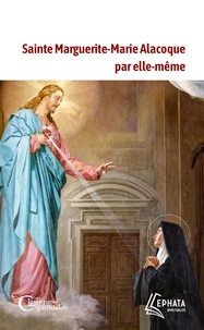 Sainte Marguerite-Marie Alacoque par elle-même