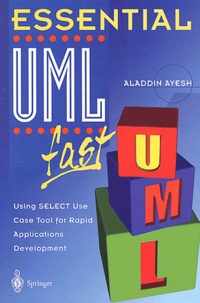 Aladdin Ayesh - Essential Uml Fast. Using Select Use Case Tool For Rapid Applications Development.
