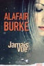 Alafair Burke - Jamais vue.