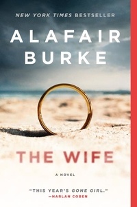 Alafair Burke - The Wife - A Novel of Psychological Suspense.