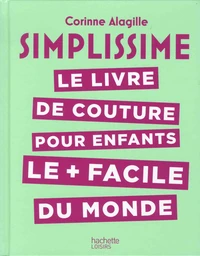 Le livre de couture pour enfants le plus facile du monde