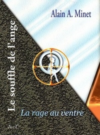 Alain A. Minet - Le souffle de l’ange 1 : Le souffle de l’ange - La rage au ventre 2023.