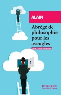  Alain - Abrégé de philosophie pour les aveugles.