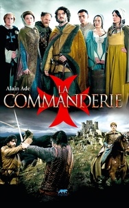 Alain Ade - La Commanderie - L'héritière du temple.