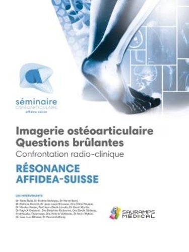 Résonance Affidea-Suisse Imagerie ostéoarticulaire. Questions brûlantes - Confrontation radio-clinique