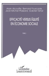 Alain Alcouffe et Bernard Fourcade - Efficacité versus équité en économie sociale - Tome 2.