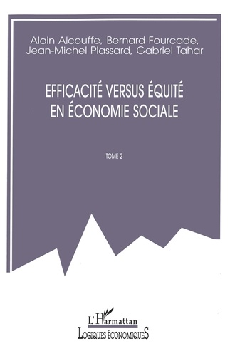 Efficacité versus équité en économie sociale. Tome 2