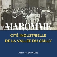 Alain Alexandre - Maromme, cité industrielle de la vallée du Cailly.