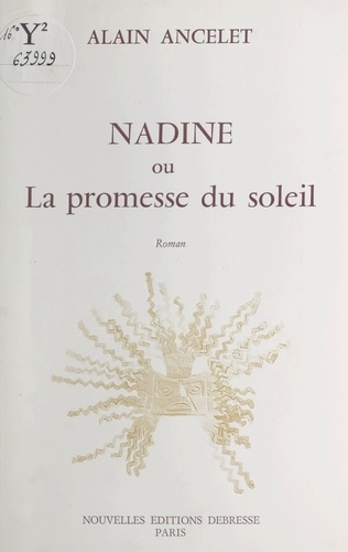 Nadine ou La promesse du soleil. Roman
