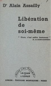 Alain Assailly - Libération de soi-même.