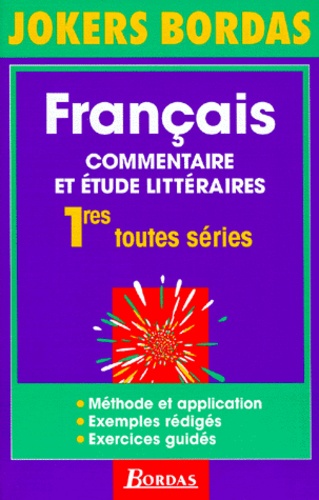 Alain Attali et Gilles Guilleron - Français - Commentaire et étude littéraires, 1res toutes séries.