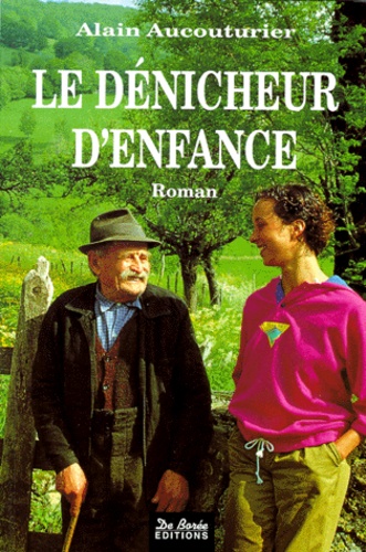 Alain Aucouturier - Le Denicheur D'Enfance.