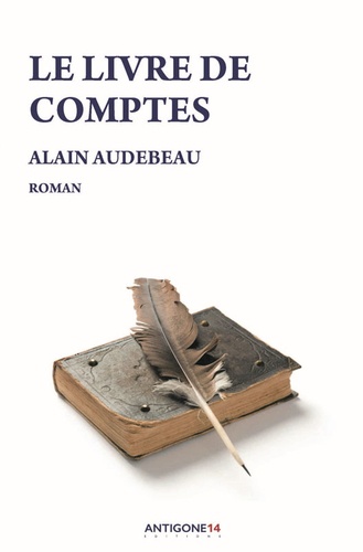 Alain Audebeau - Le livre de comptes.