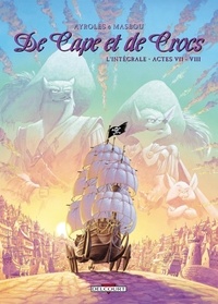 Alain Ayroles et Jean-Luc Masbou - De Cape et de Crocs L'intégrale tomes 7 et 8 : .