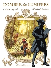 Alain Ayroles et Richard Guérineau - L'Ombre des Lumières Tome 2 : Dentelles et Wampum.