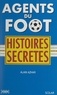 Alain Azhar - Agents du foot - Histoires secrètes.
