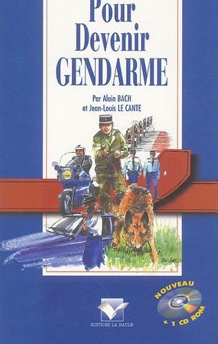 Alain Bach et Jean-Louis Le Cante - Pour Devenir Gendarme. 1 Cédérom