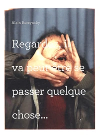 Regardez, il va peut-être se passer quelque chose...