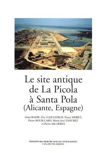 Alain Badie et Eric Gailledrat - Le site antique de La Picola à Santa Pola (Alicante, Espagne).