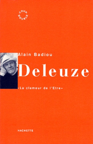 Alain Badiou - DELEUZE. - "La clameur de l'être".