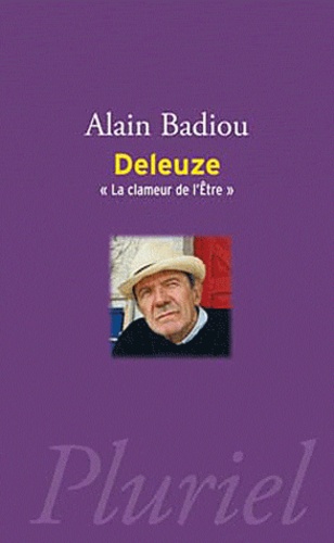 Alain Badiou - Deleuze - La clameur de l'Etre.