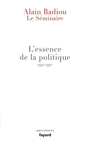 L'essence de la politique. Le Séminaire 1991-1992