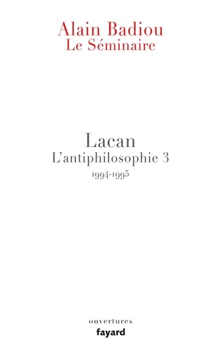 Lacan, L'antiphilosophie 3. Le Séminaire 1994-1995